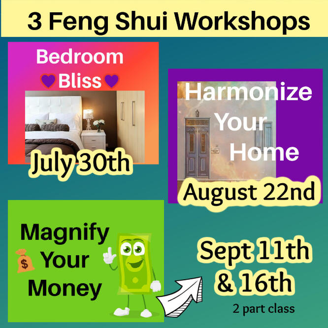 3 new Feng shui workshops: Bedroom, Harmony, & Magnify your Money